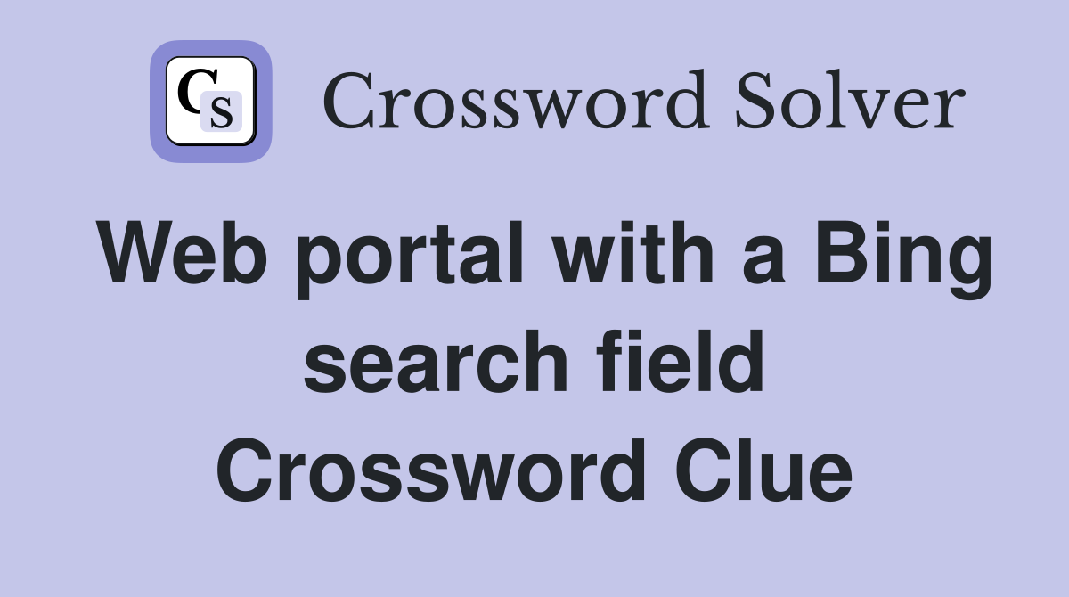 Web portal with a Bing search field Crossword Clue