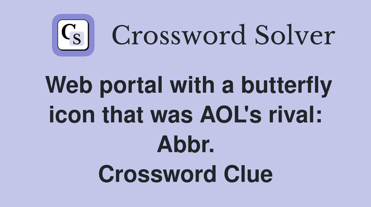 Web portal with a butterfly icon that was AOL's rival: Abbr. Crossword Clue