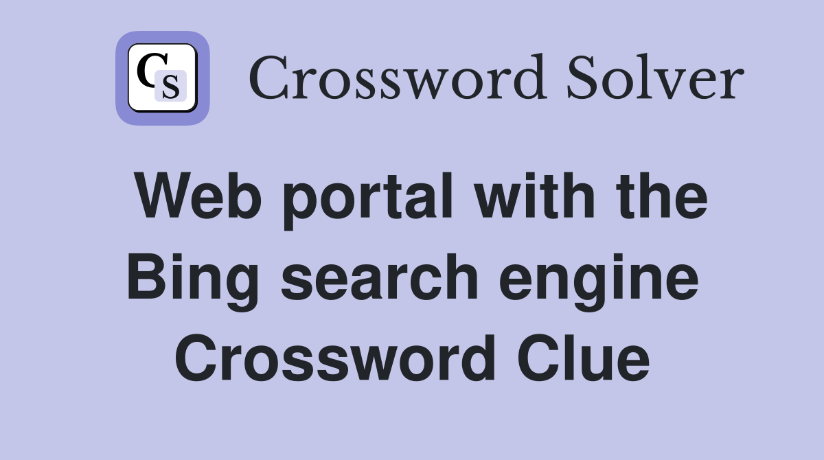 Web portal with the Bing search engine Crossword Clue
