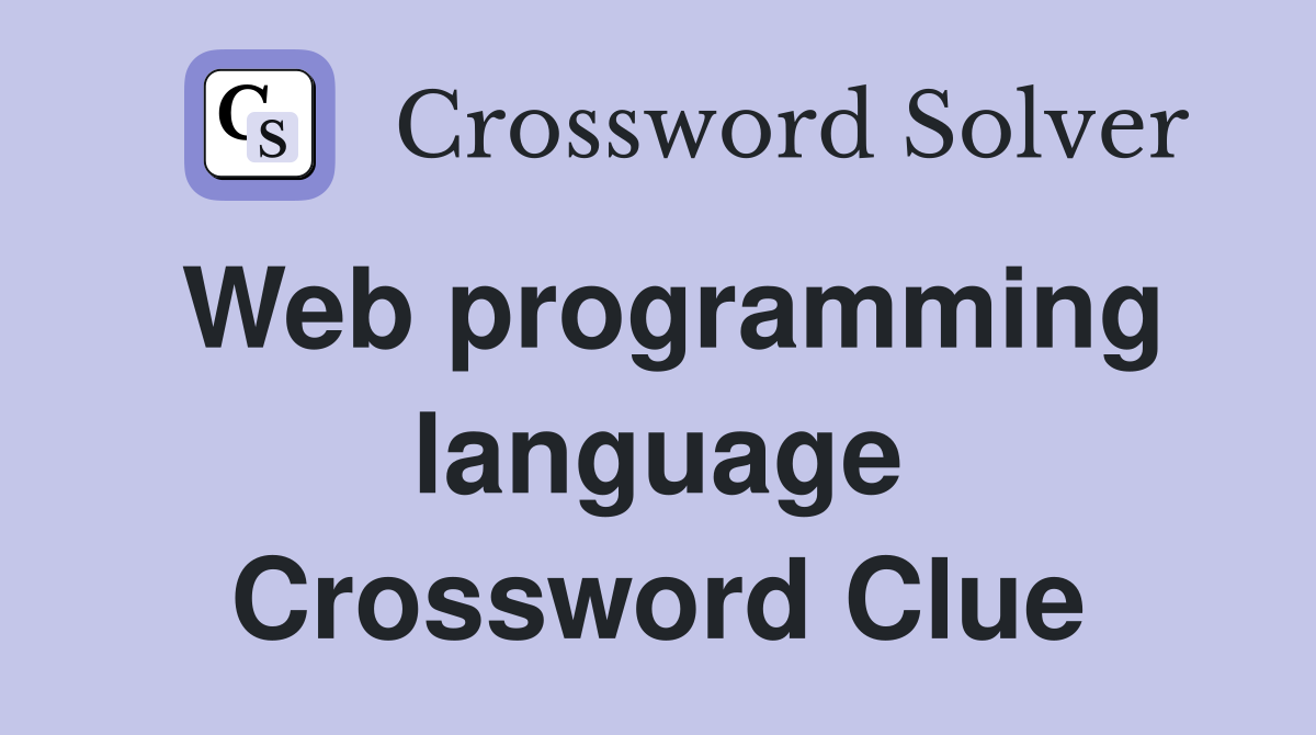 Web programming language Crossword Clue