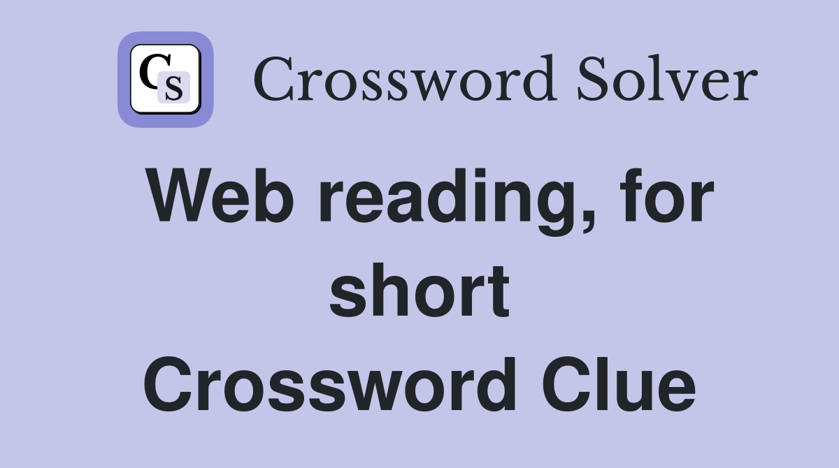 Web reading, for short Crossword Clue