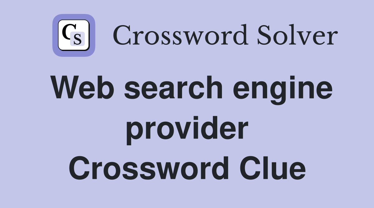 Web search engine provider Crossword Clue