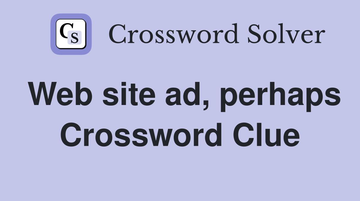 Web site ad, perhaps Crossword Clue