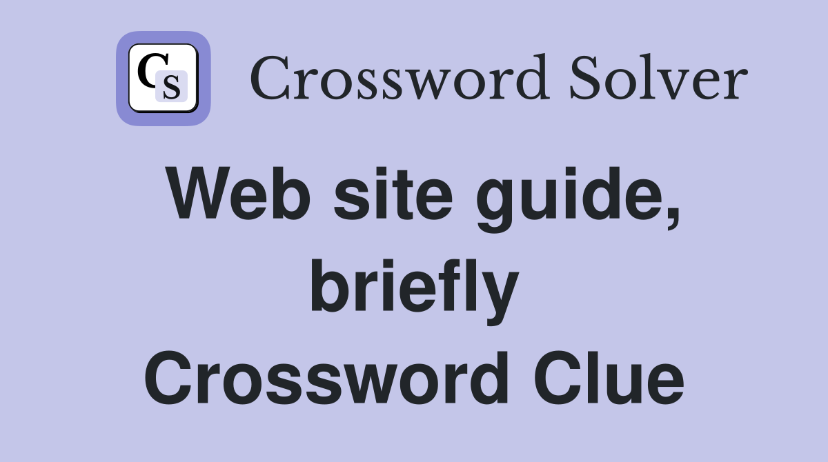 Web site guide, briefly Crossword Clue