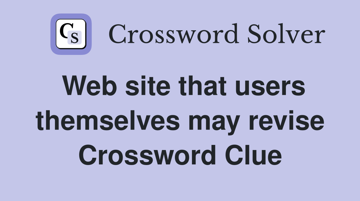 Web site that users themselves may revise Crossword Clue