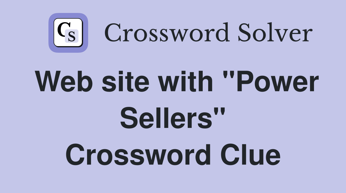Web site with "Power Sellers" Crossword Clue