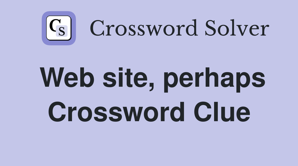 Web site, perhaps Crossword Clue