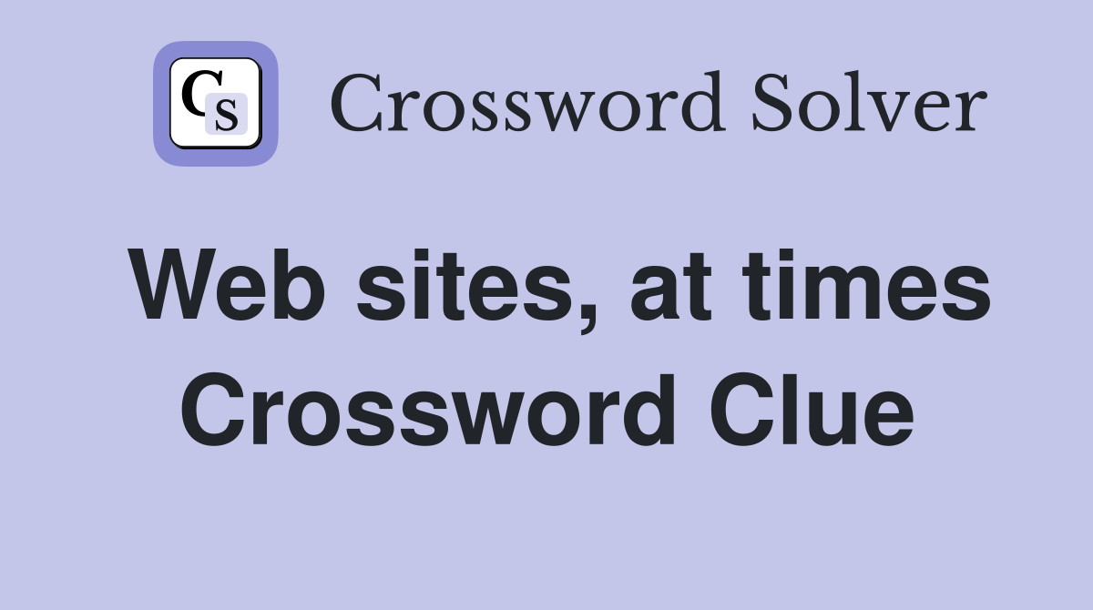 Web sites, at times Crossword Clue