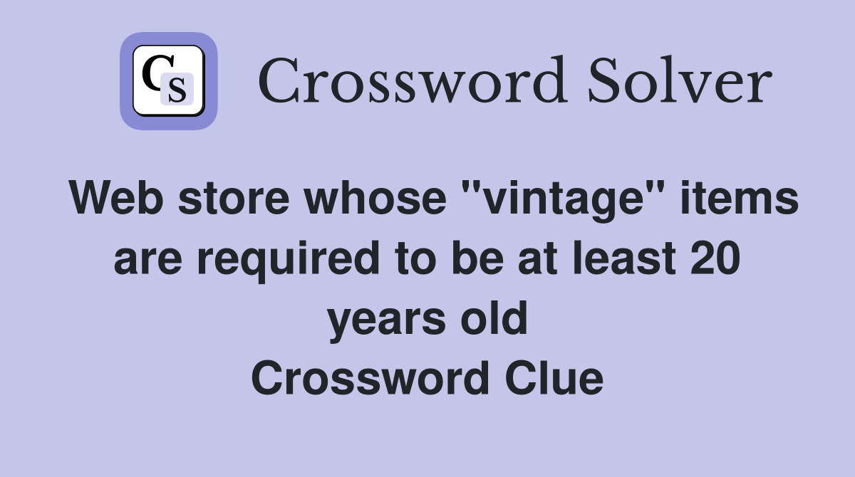 Web store whose "vintage" items are required to be at least 20 years old Crossword Clue