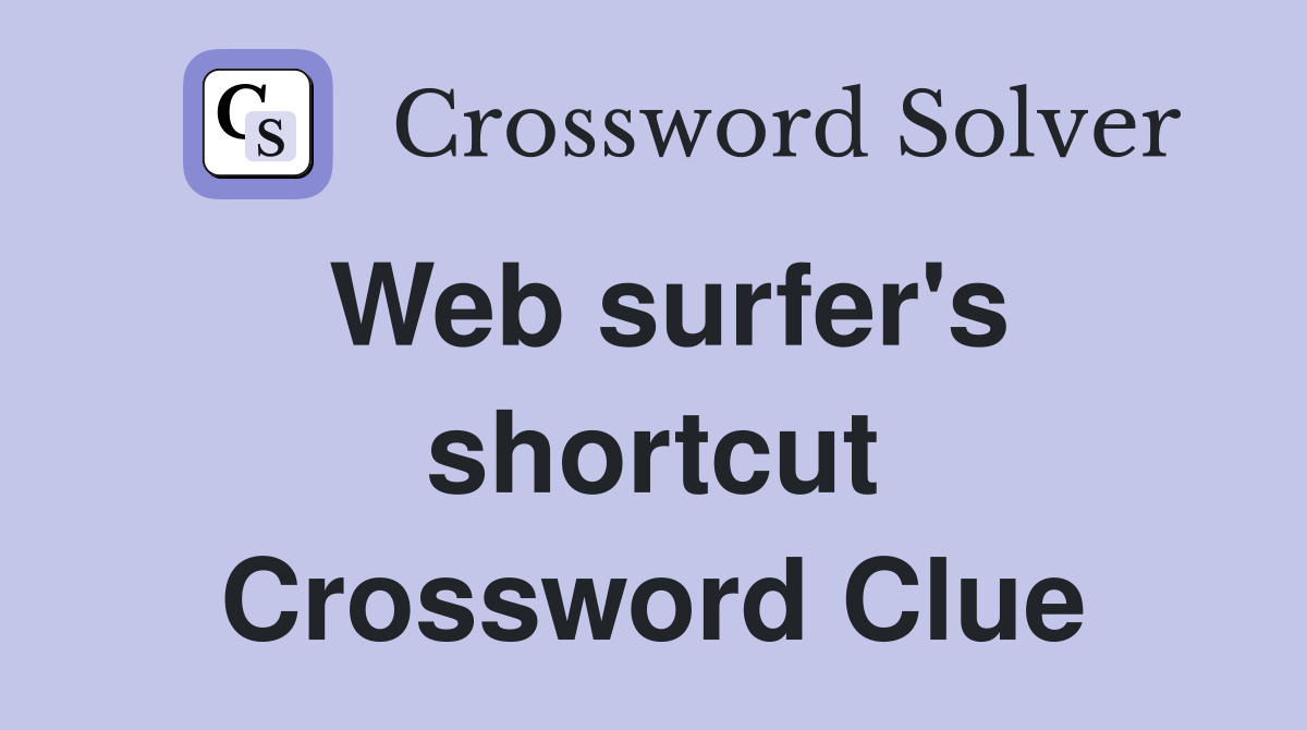 Web surfer's shortcut Crossword Clue