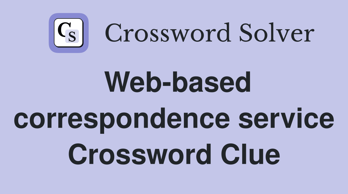 Web-based correspondence service Crossword Clue