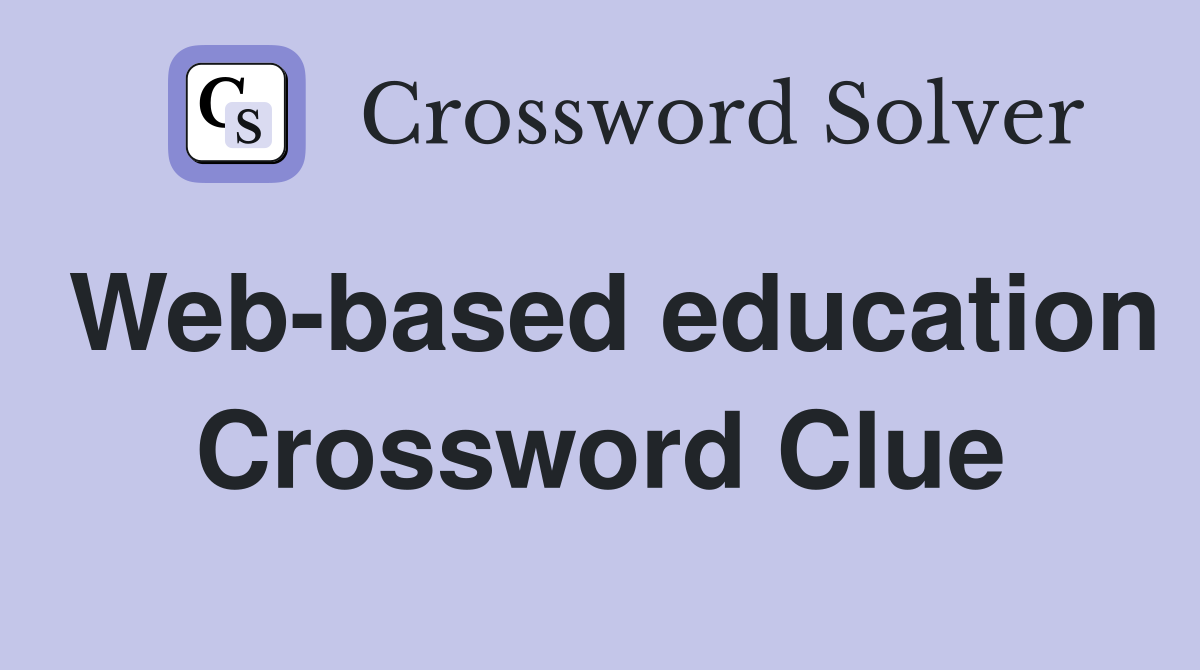 Web-based education Crossword Clue
