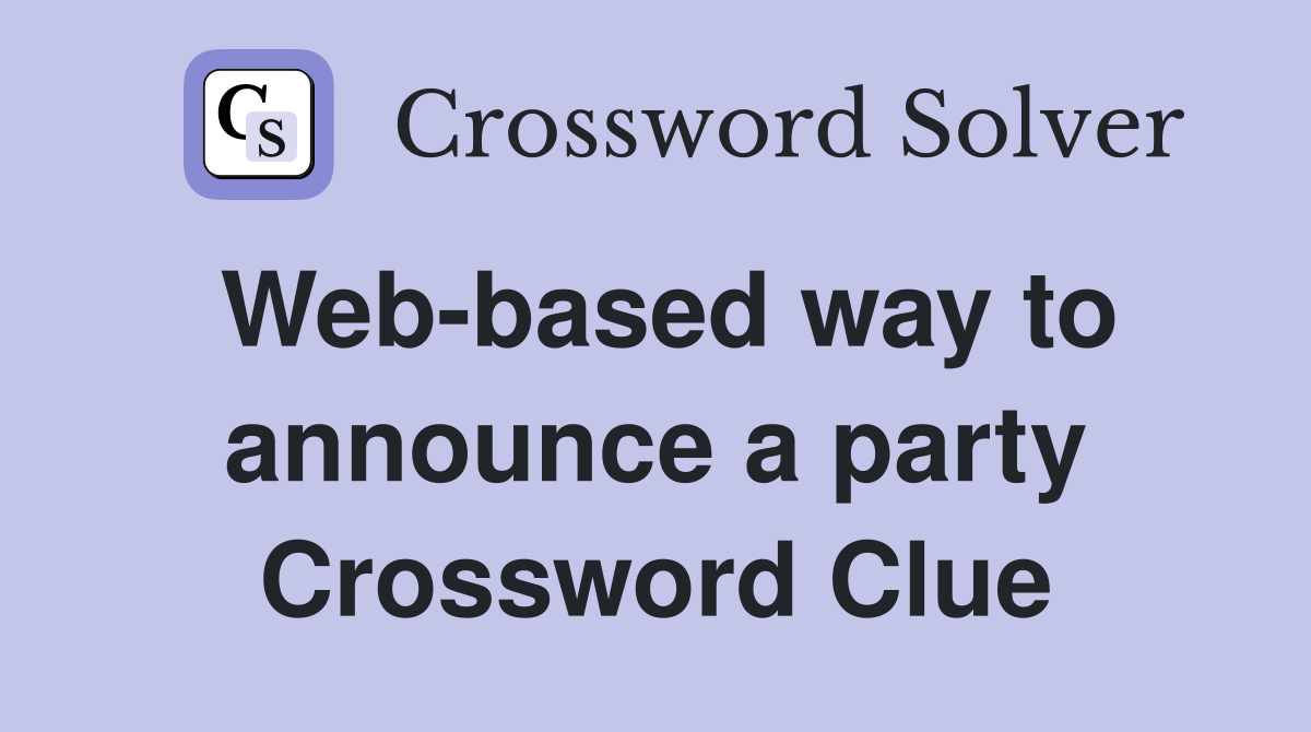 Web-based way to announce a party Crossword Clue