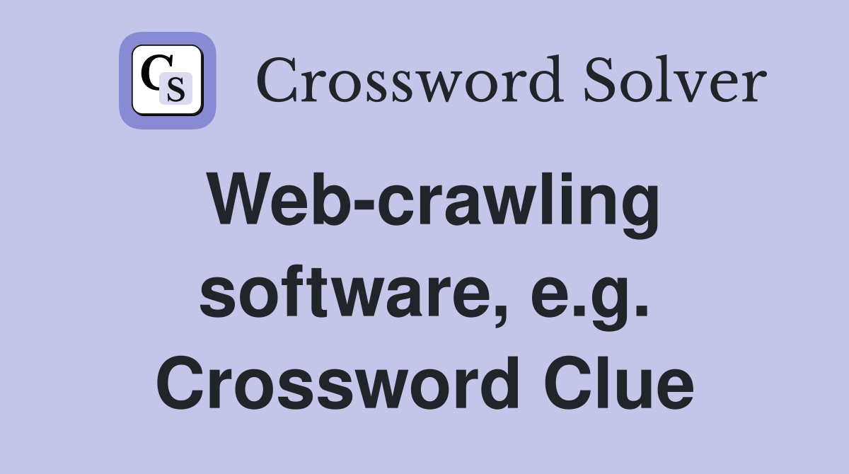 Web-crawling software, e.g. Crossword Clue