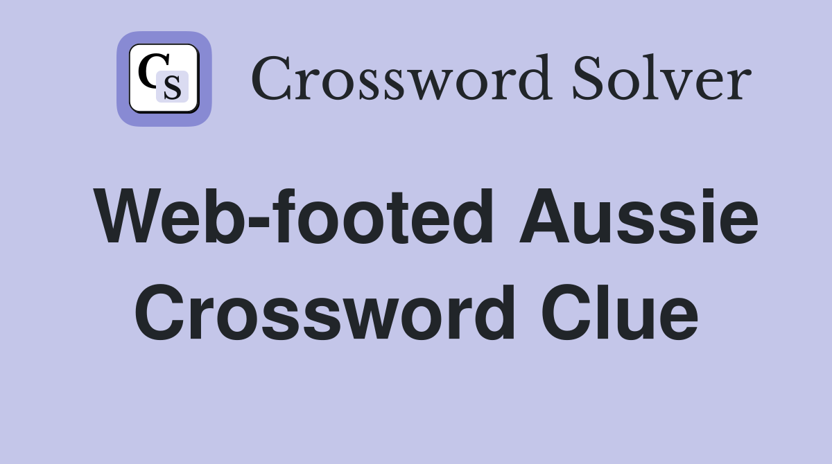Web-footed Aussie Crossword Clue