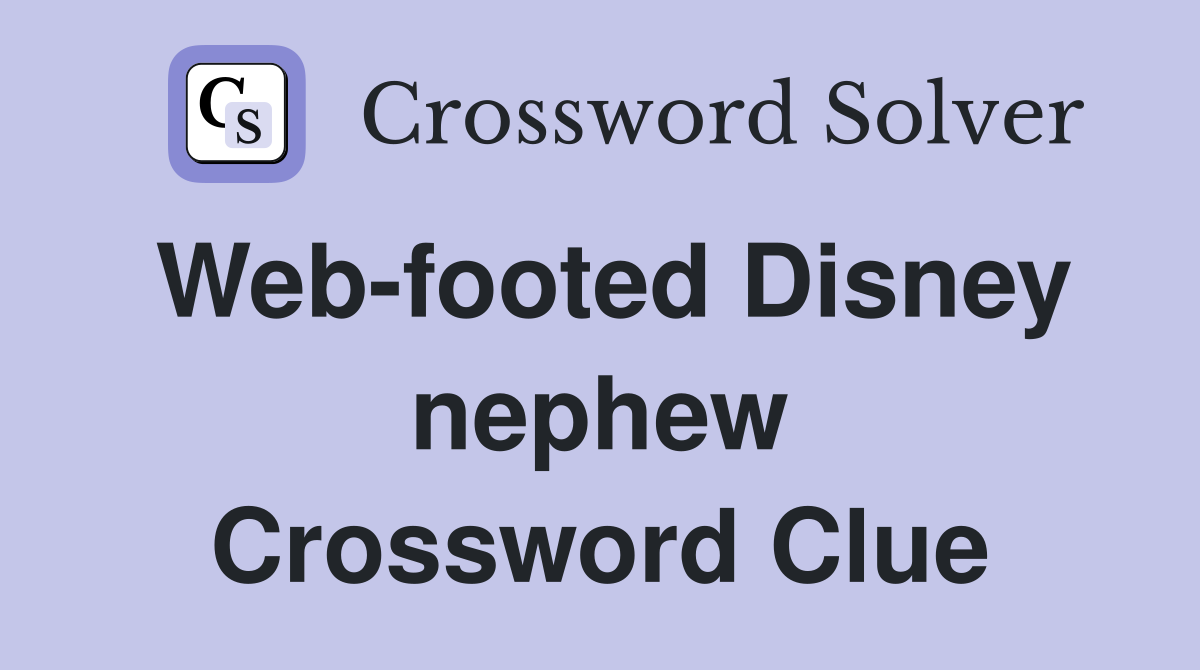 Web-footed Disney nephew Crossword Clue