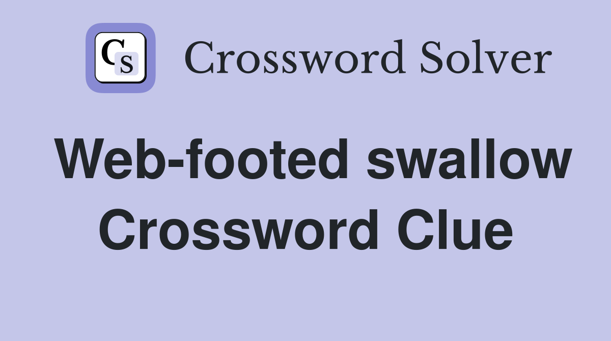 Web-footed swallow Crossword Clue