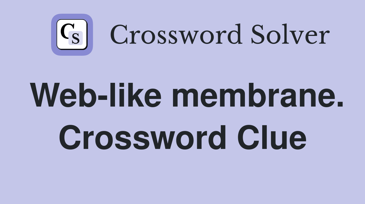 Web-like membrane. Crossword Clue