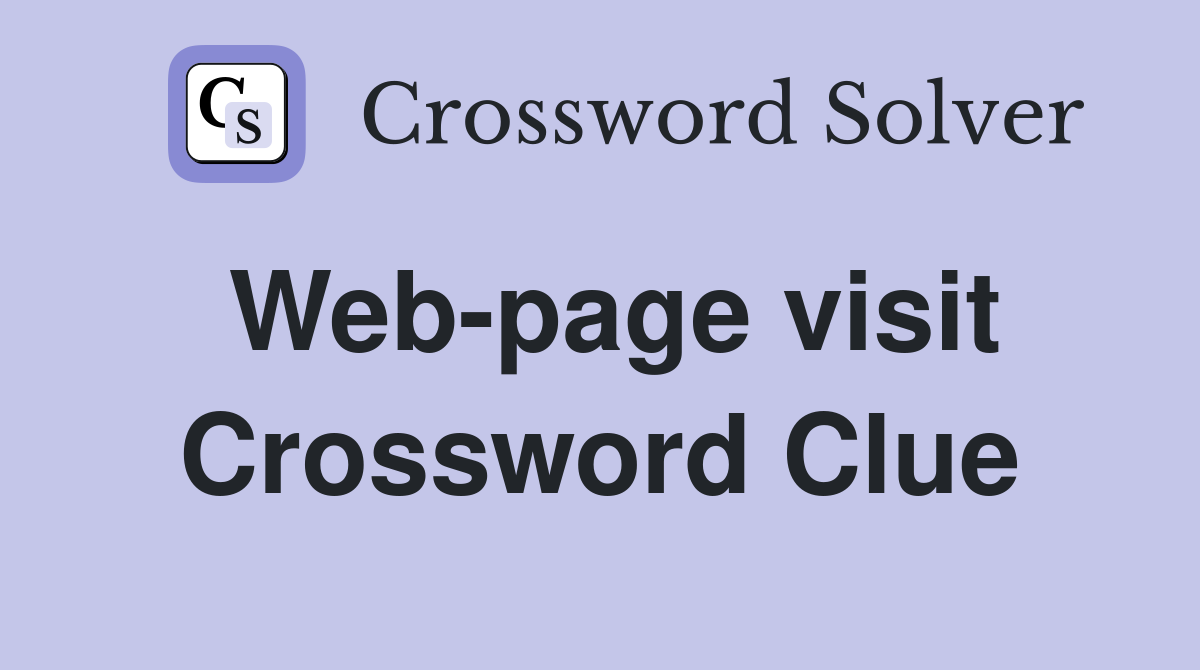 Web-page visit Crossword Clue