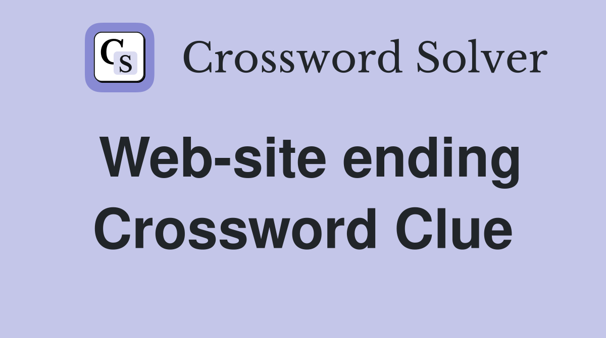 Web-site ending Crossword Clue
