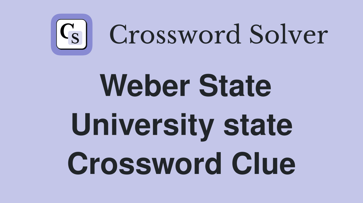 Weber State University state Crossword Clue