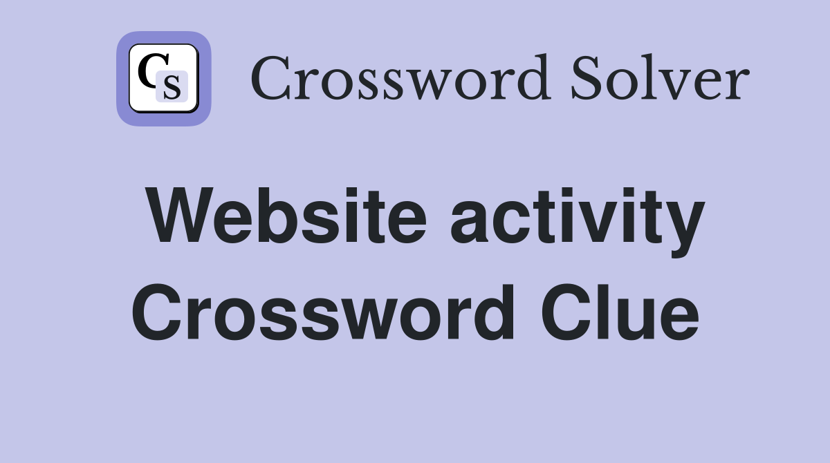 Website activity Crossword Clue