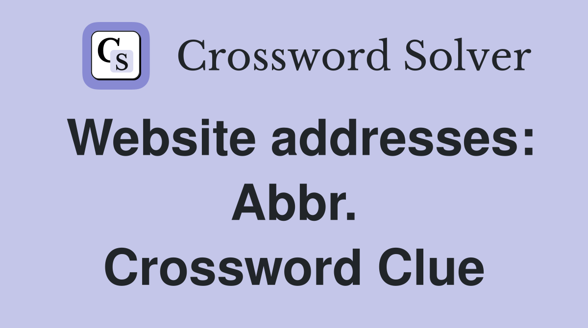 Website addresses: Abbr. Crossword Clue