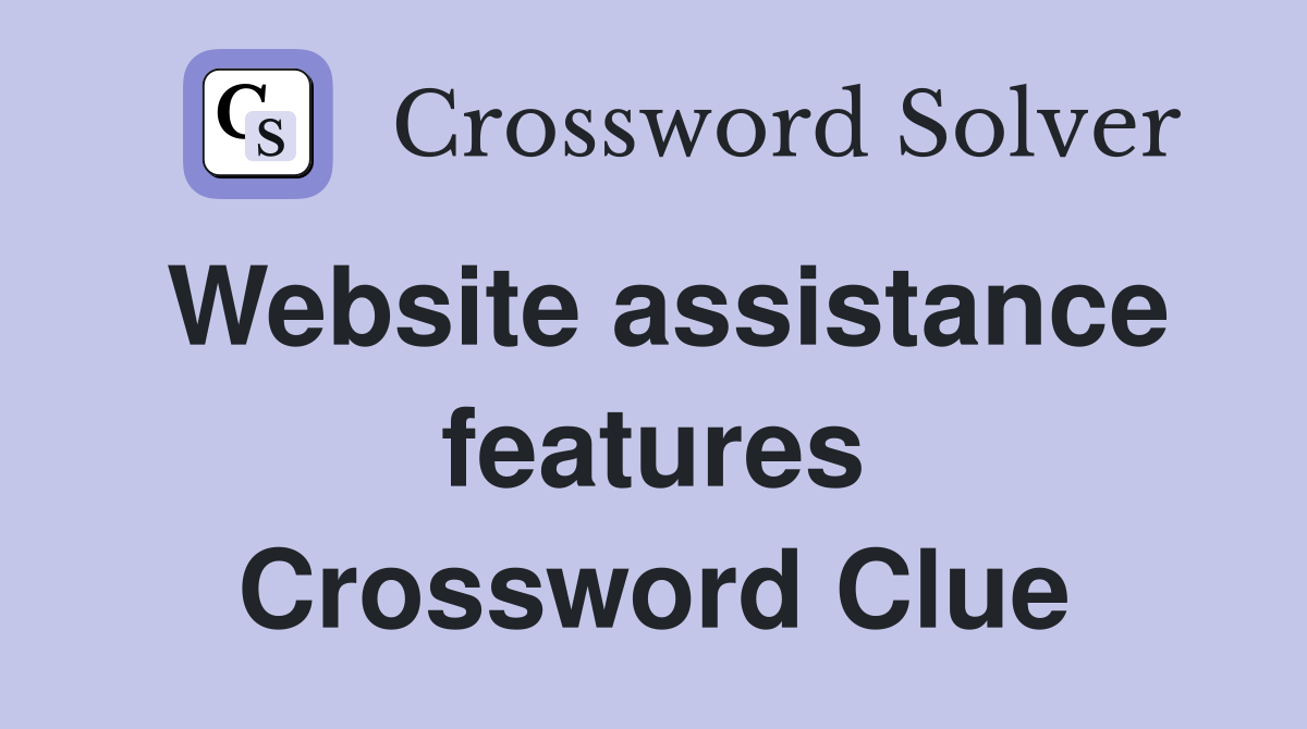 Website assistance features Crossword Clue
