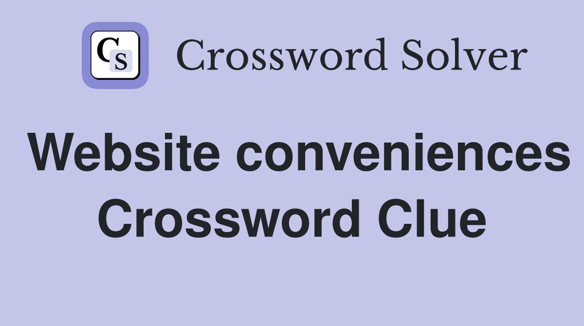 Website conveniences Crossword Clue