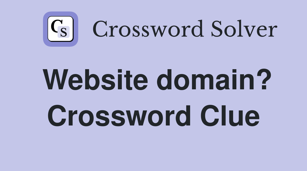 Website domain? Crossword Clue