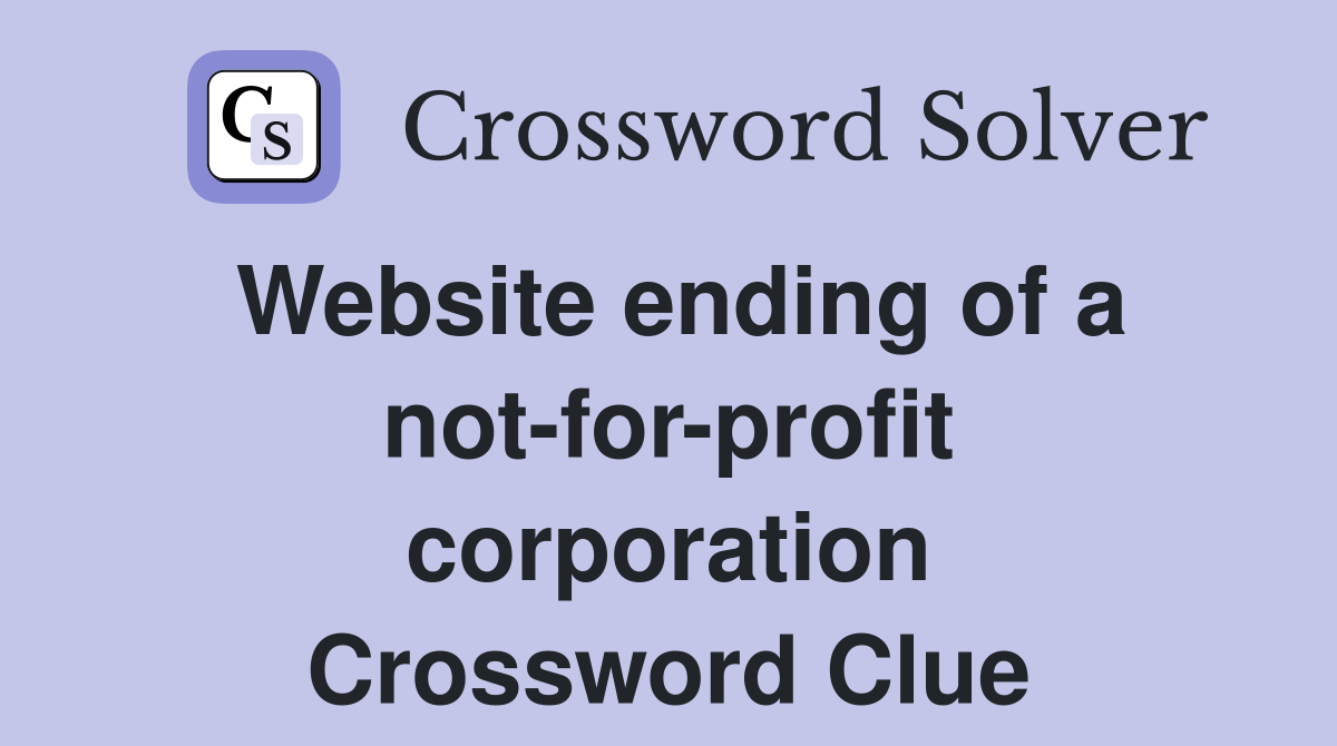 Website ending of a not-for-profit corporation Crossword Clue