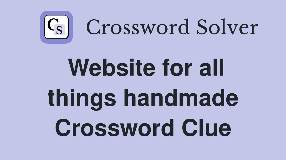 Website for all things handmade Crossword Clue