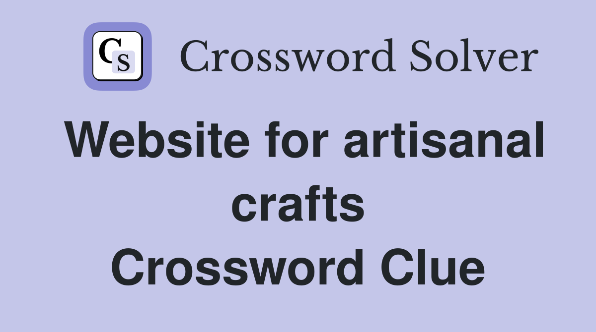 Website for artisanal crafts Crossword Clue