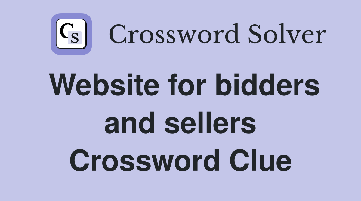 Website for bidders and sellers Crossword Clue