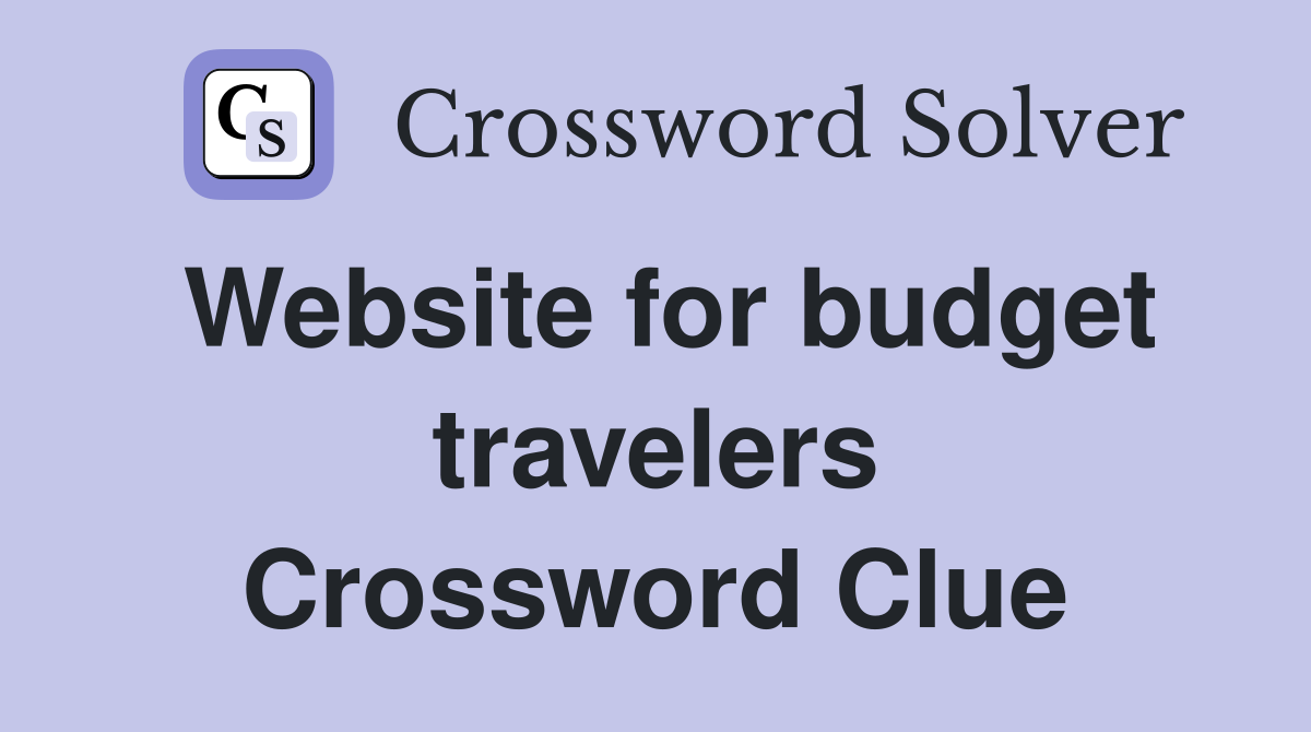 Website for budget travelers Crossword Clue