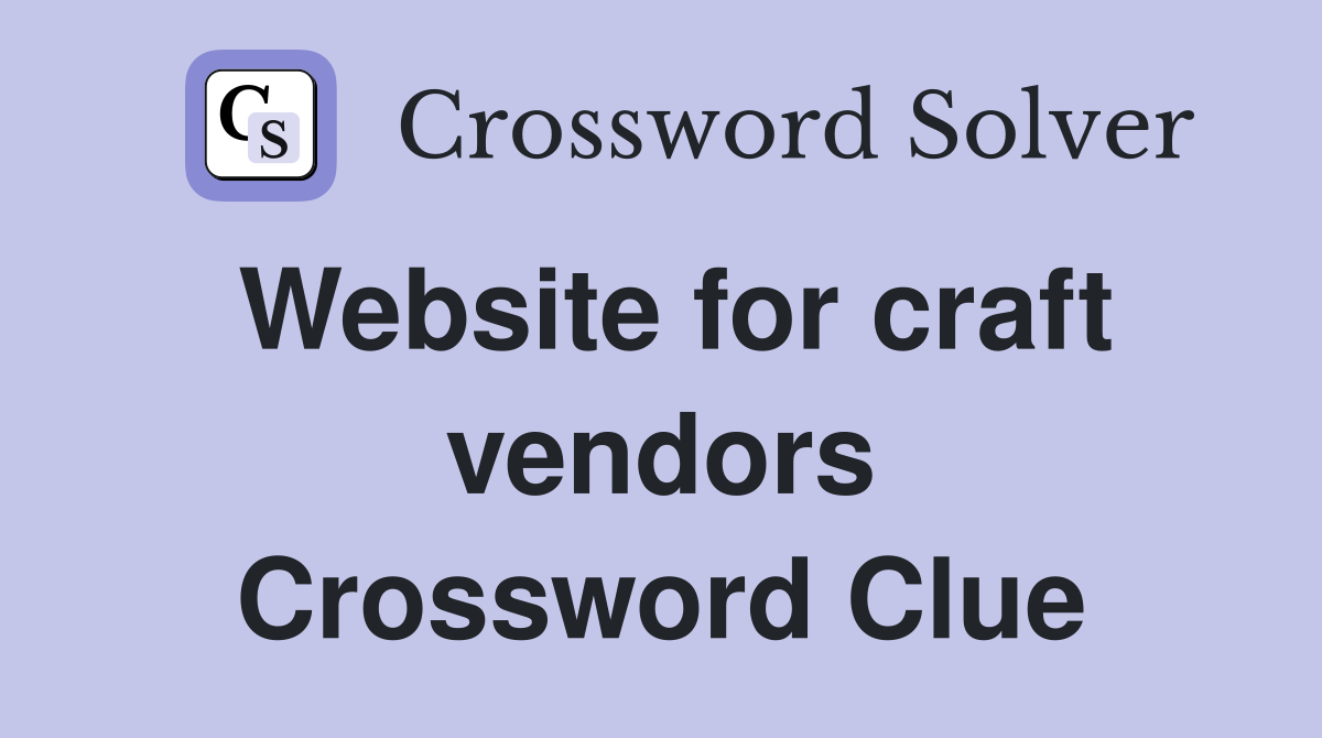 Website for craft vendors Crossword Clue