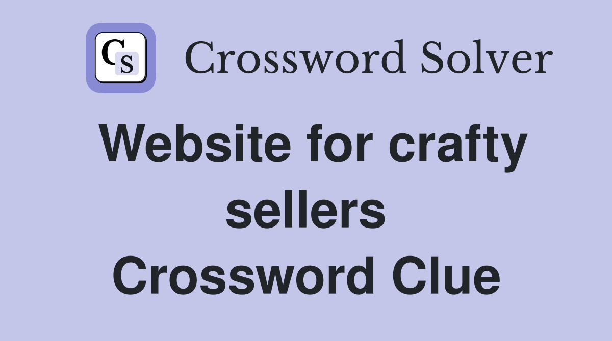 Website for crafty sellers Crossword Clue