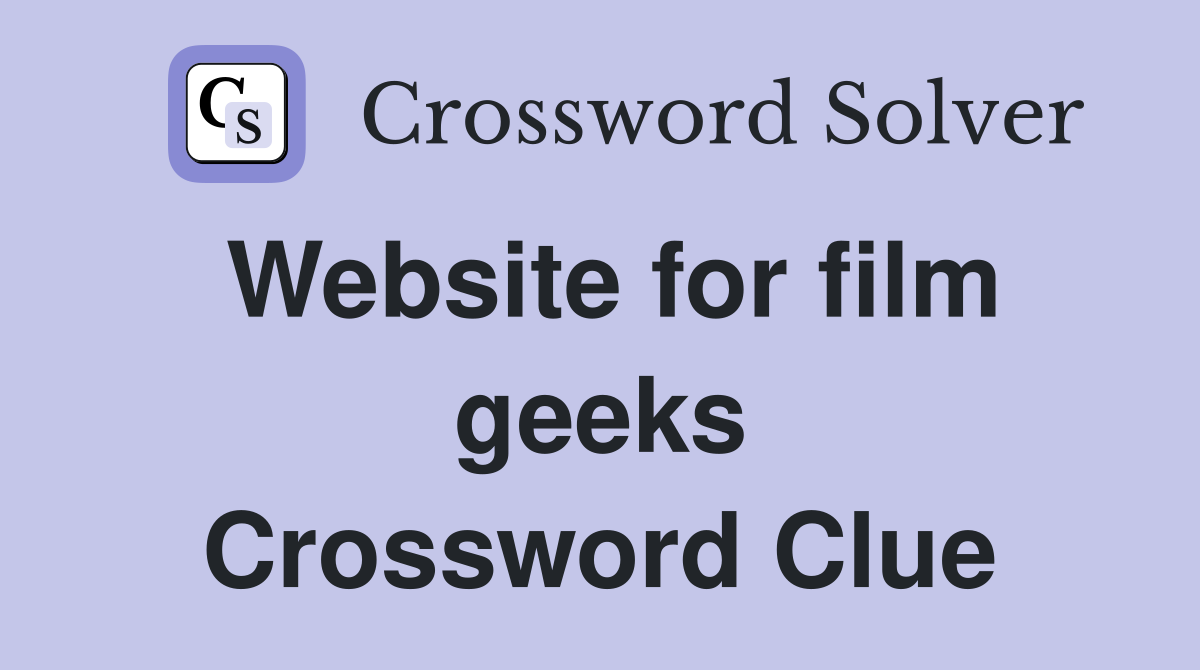 Website for film geeks Crossword Clue
