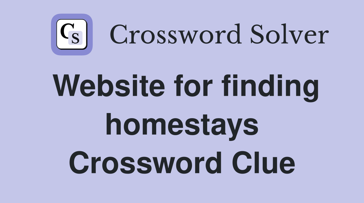 Website for finding homestays Crossword Clue