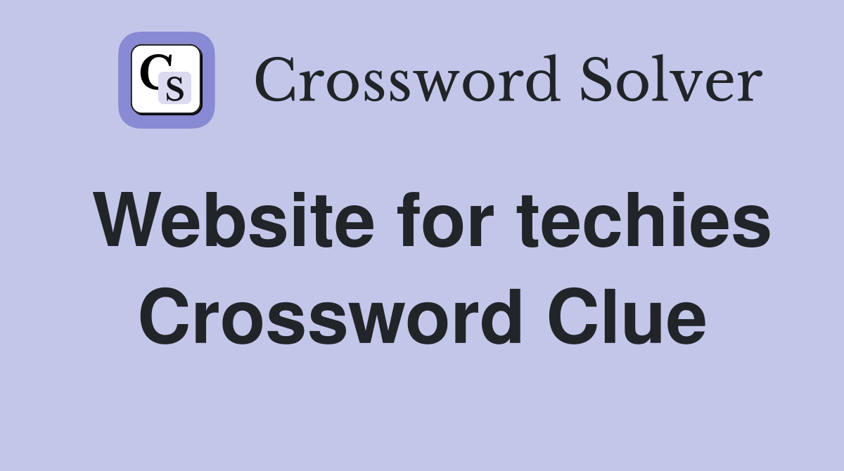 Website for techies Crossword Clue