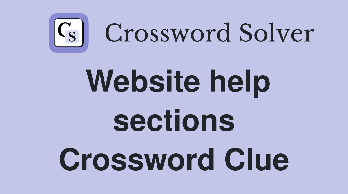 Website help sections Crossword Clue