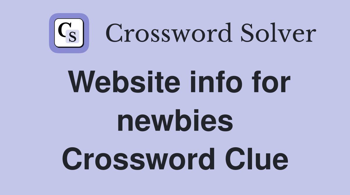 Website info for newbies Crossword Clue