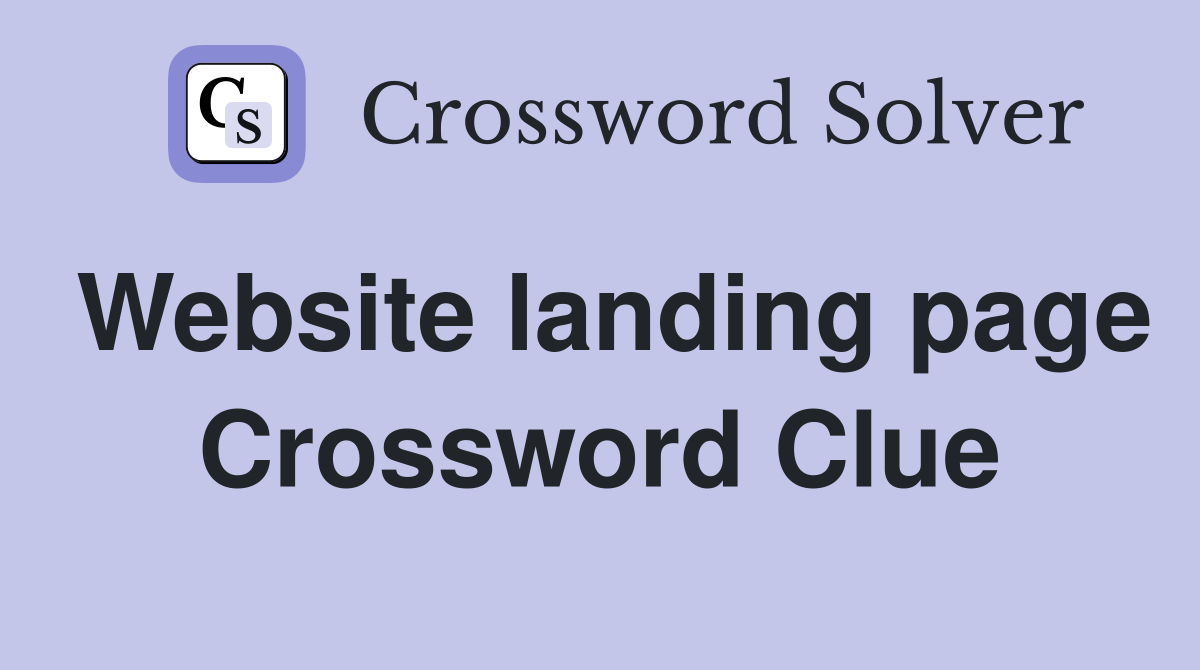 Website landing page Crossword Clue