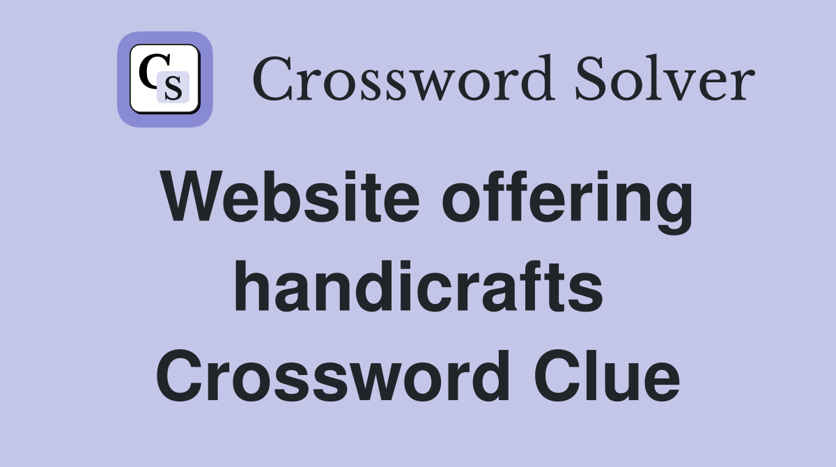Website offering handicrafts Crossword Clue
