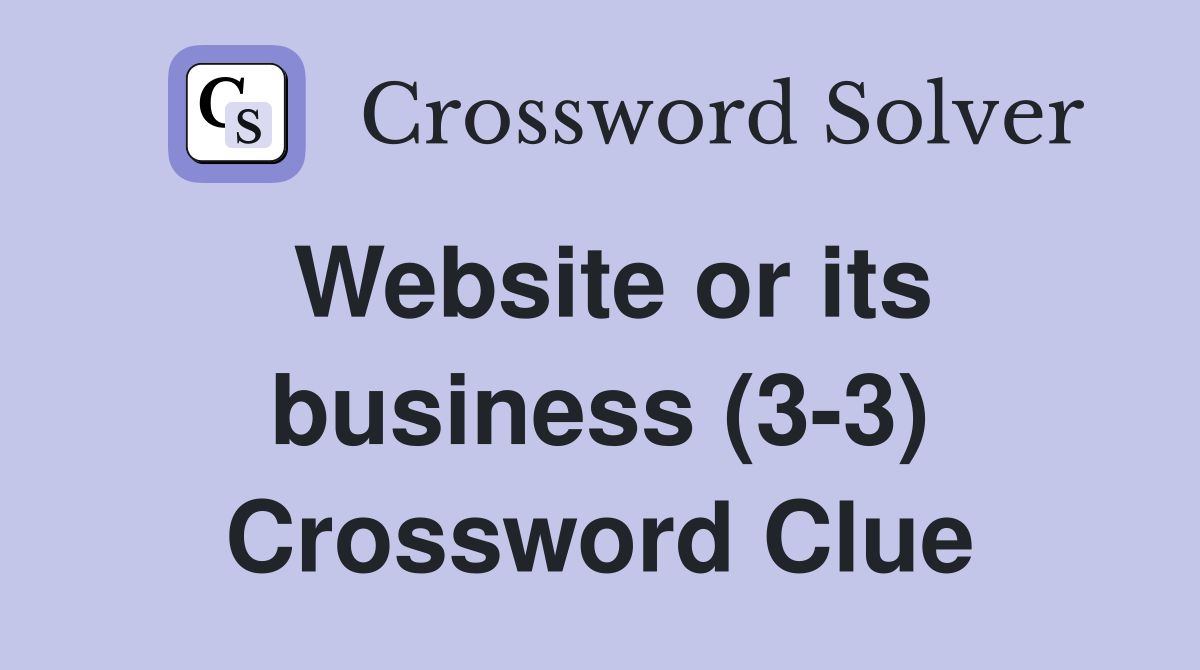 Website or its business (3-3) Crossword Clue