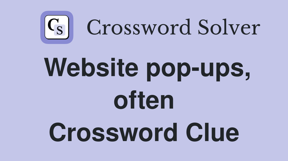 Website pop-ups, often Crossword Clue