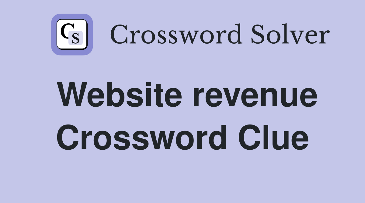 Website revenue Crossword Clue