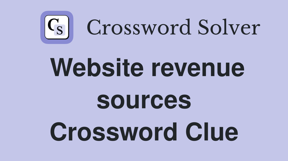 Website revenue sources Crossword Clue