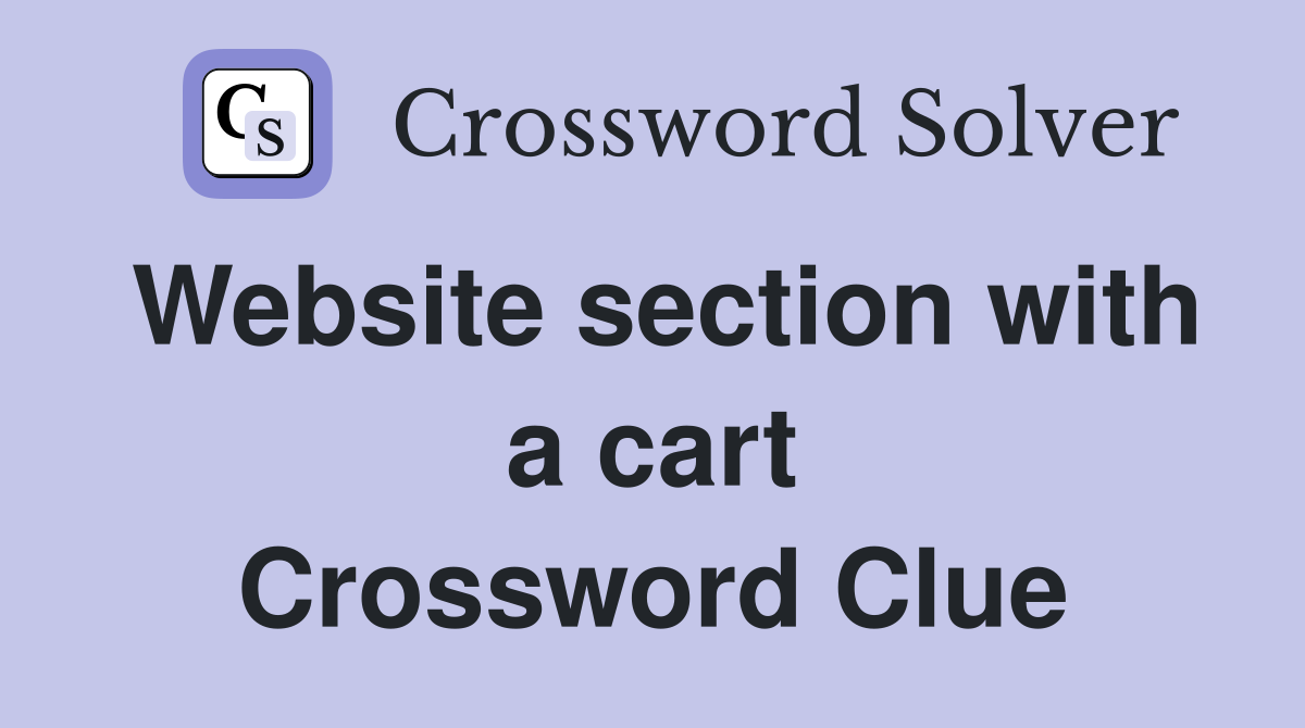 Website section with a cart Crossword Clue