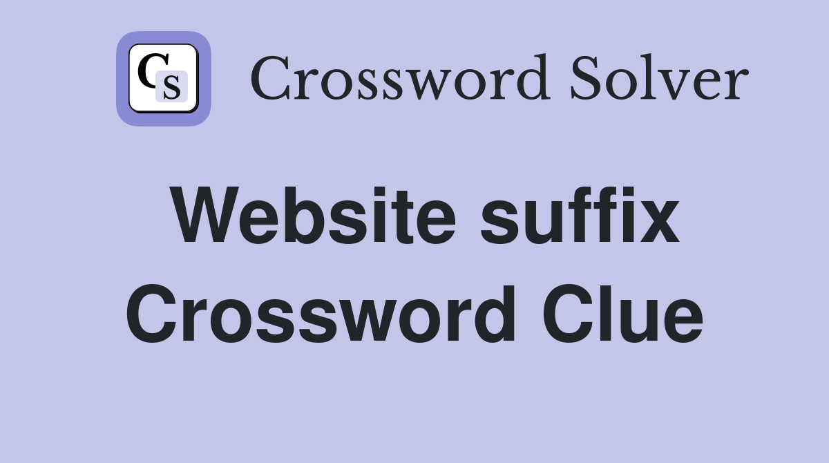 Website suffix Crossword Clue